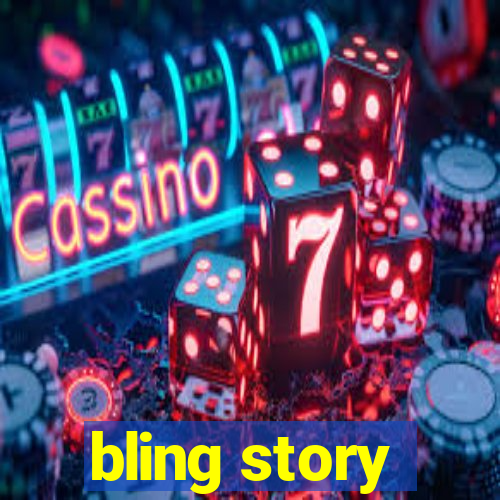 bling story